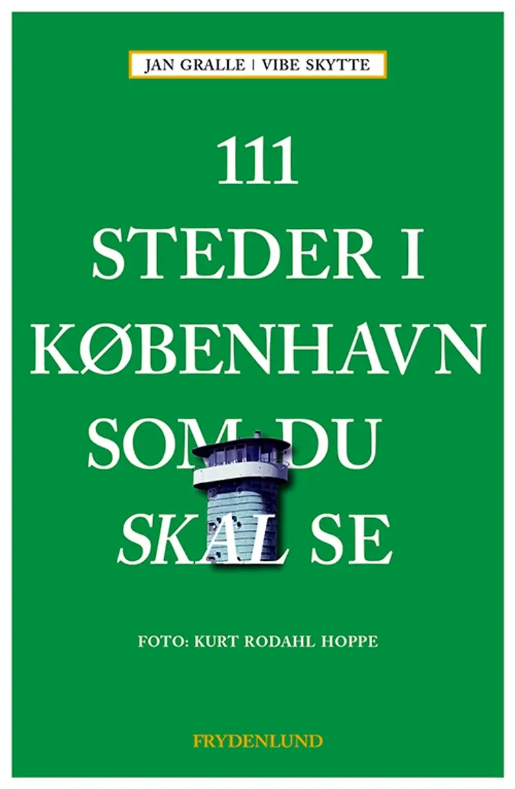 111 steder i København som du skal se af Jan Gralle