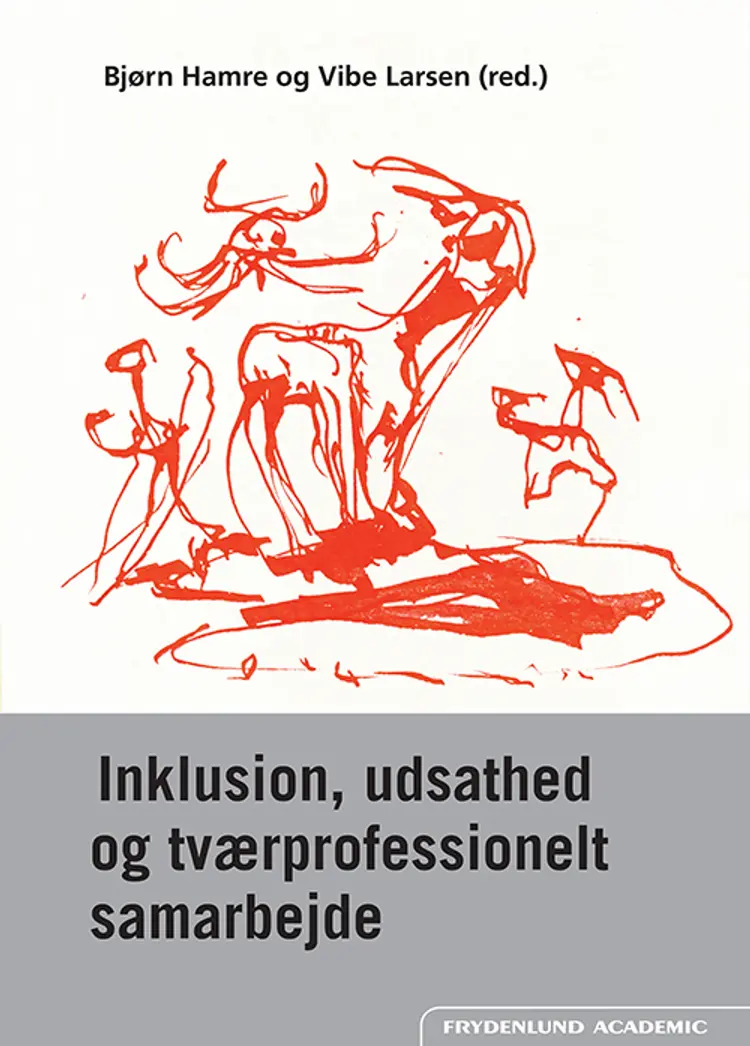 Inklusion, udsathed og tværprofessionelt samarbejde af Bjørn Hamre