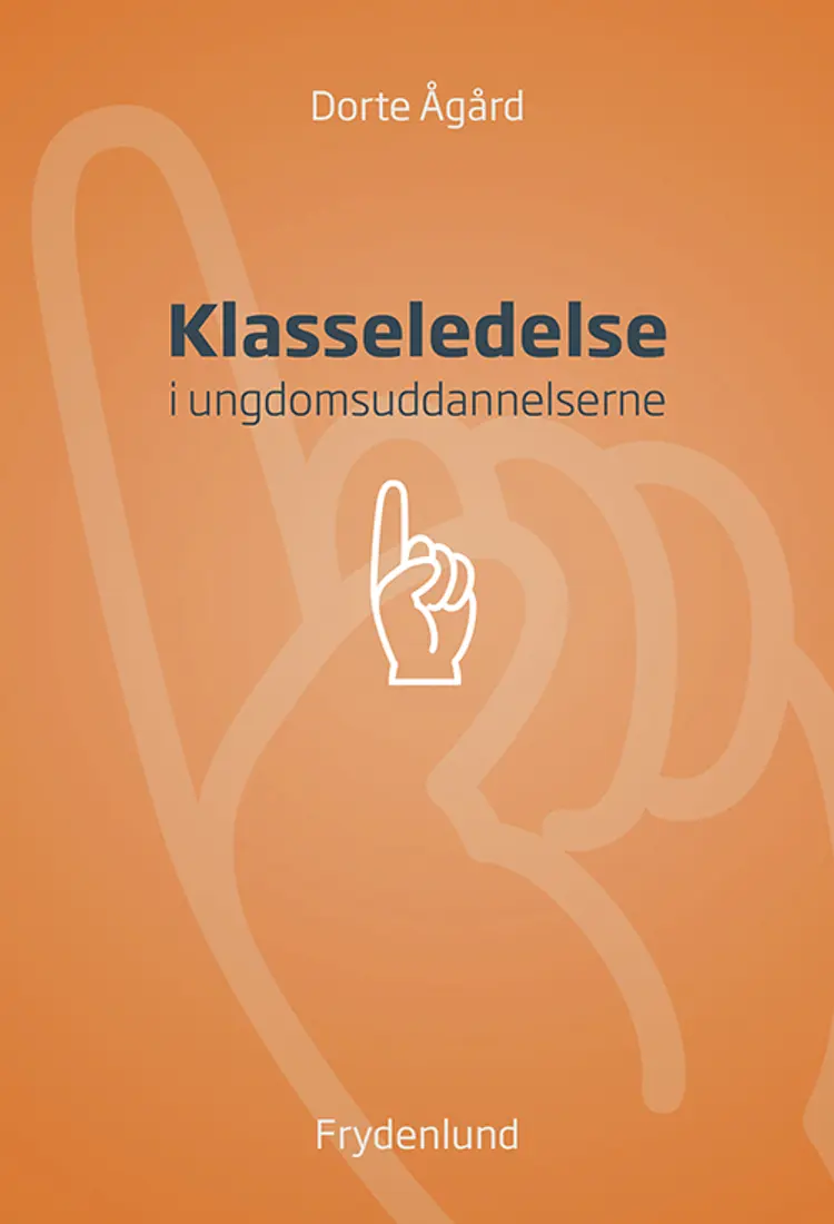 Klasseledelse i ungdomsuddannelserne af Dorte Ågård