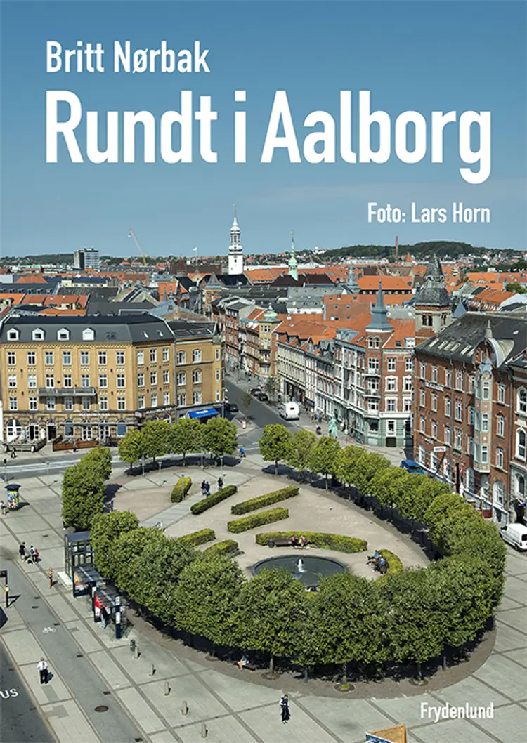 Rundt i Aalborg af Britt Nørbak