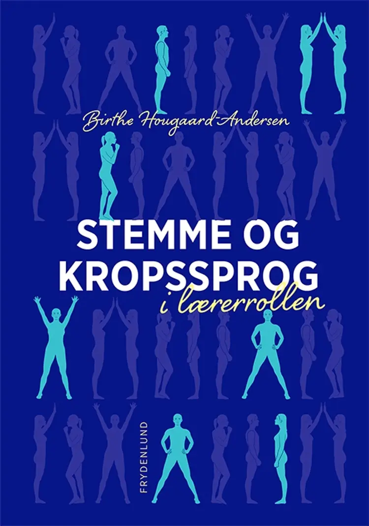 Stemme og kropssprog i lærerrollen af Birthe Hougaard-Andersen