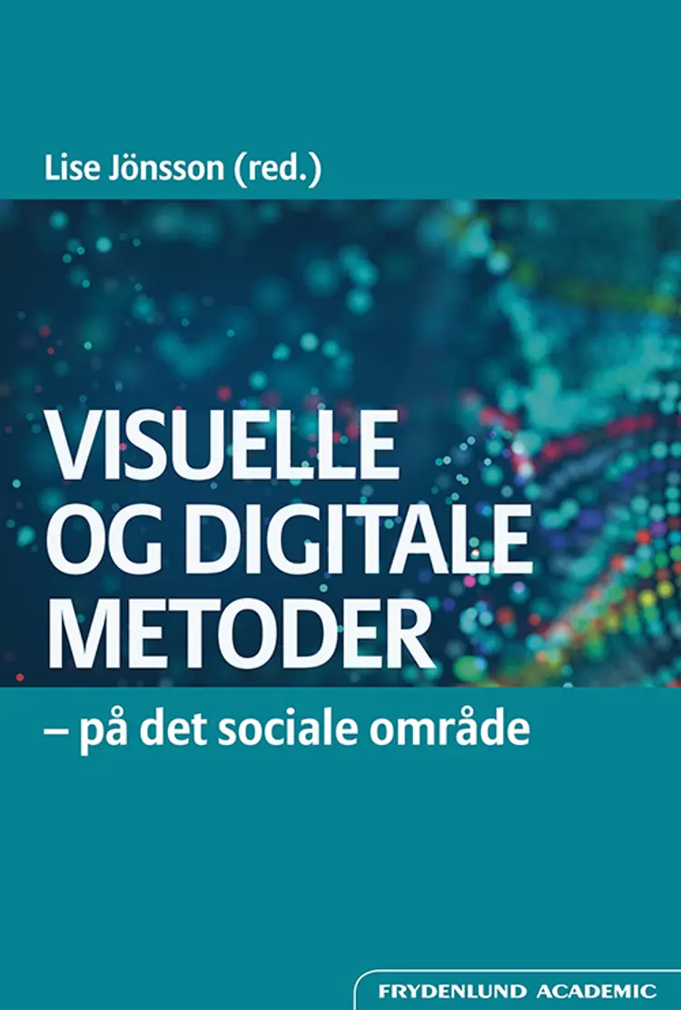 Visuelle og digitale metoder af Lise Jönsson (red.)