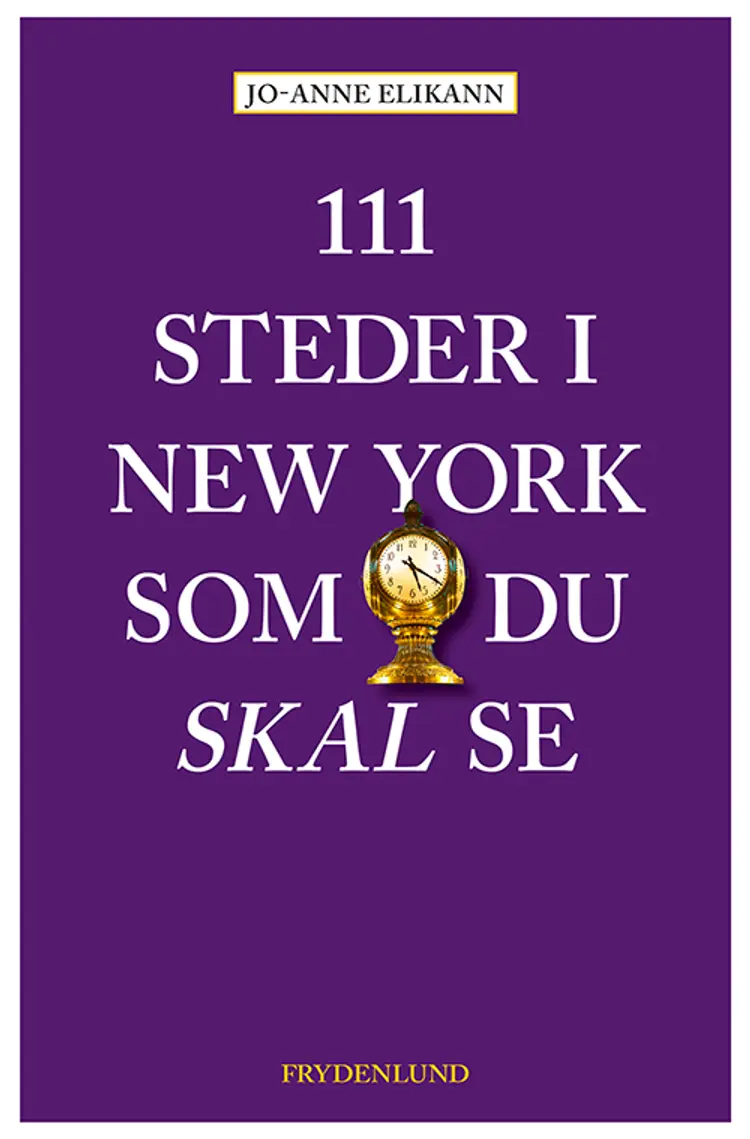 111 steder i New York som du skal se af Jo-Anne Elikann