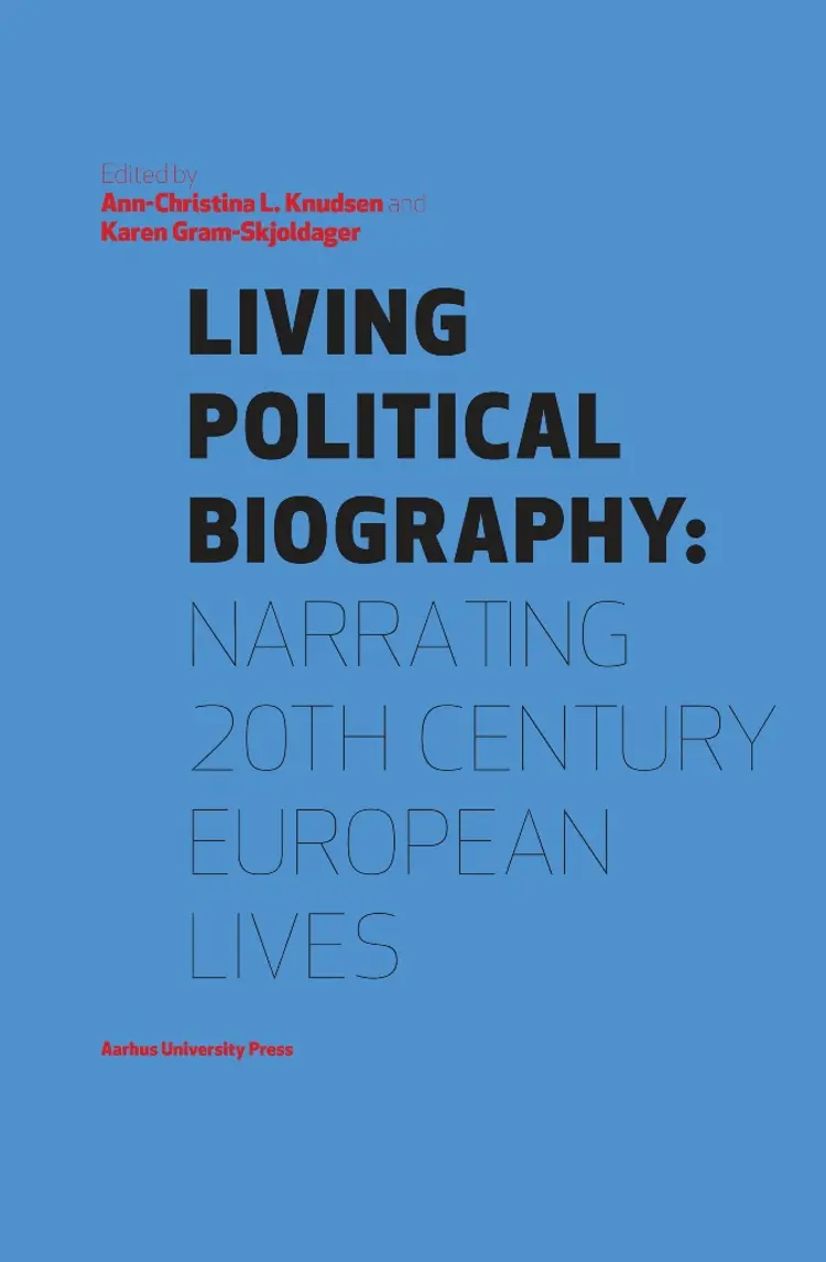 Living Political Biography af Karen Gram-Skjoldager