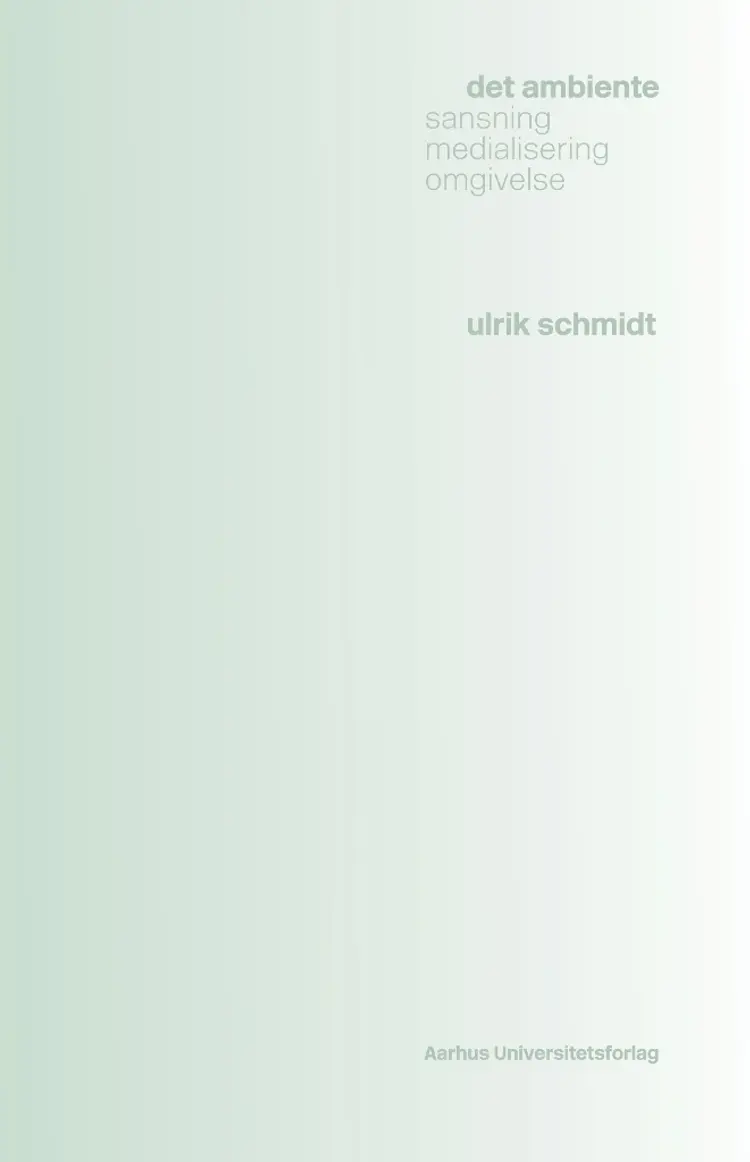 Det ambiente af Ulrik Schmidt