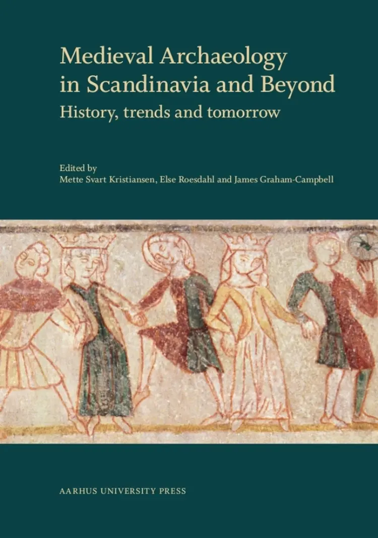Medieval archaeology in Scandinavia and beyond af James Graham-Campbell