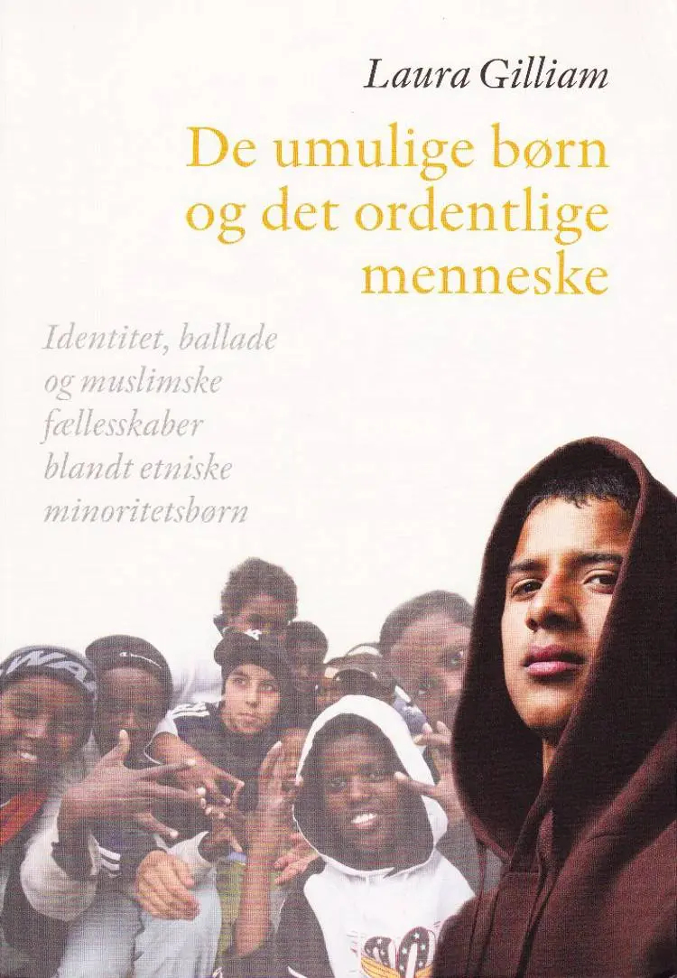 De umulige børn og det ordentlige menneske af Laura Gilliam