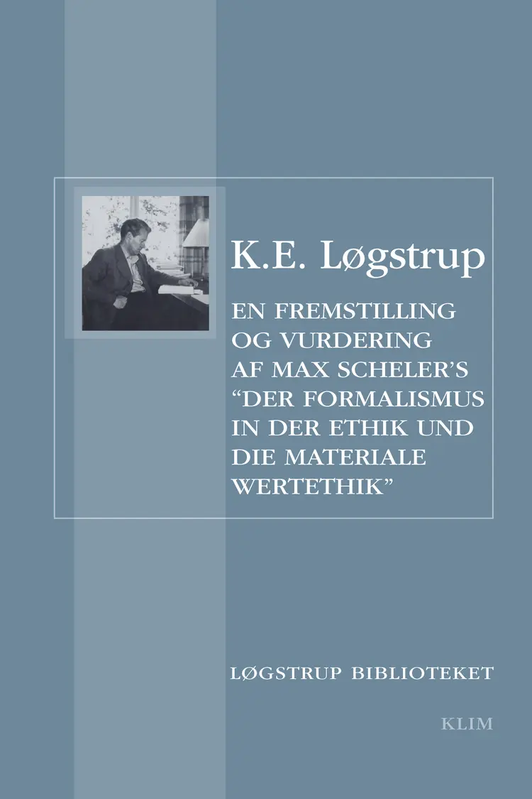 En fremstilling og vurdering af Max Scheler's Der Formalismus in der Ethik und die materiale Wertethik af K. E. Løgstrup