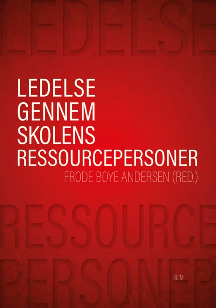 Ledelse gennem skolens ressourcepersoner af Frode Boye Andersen (red.)