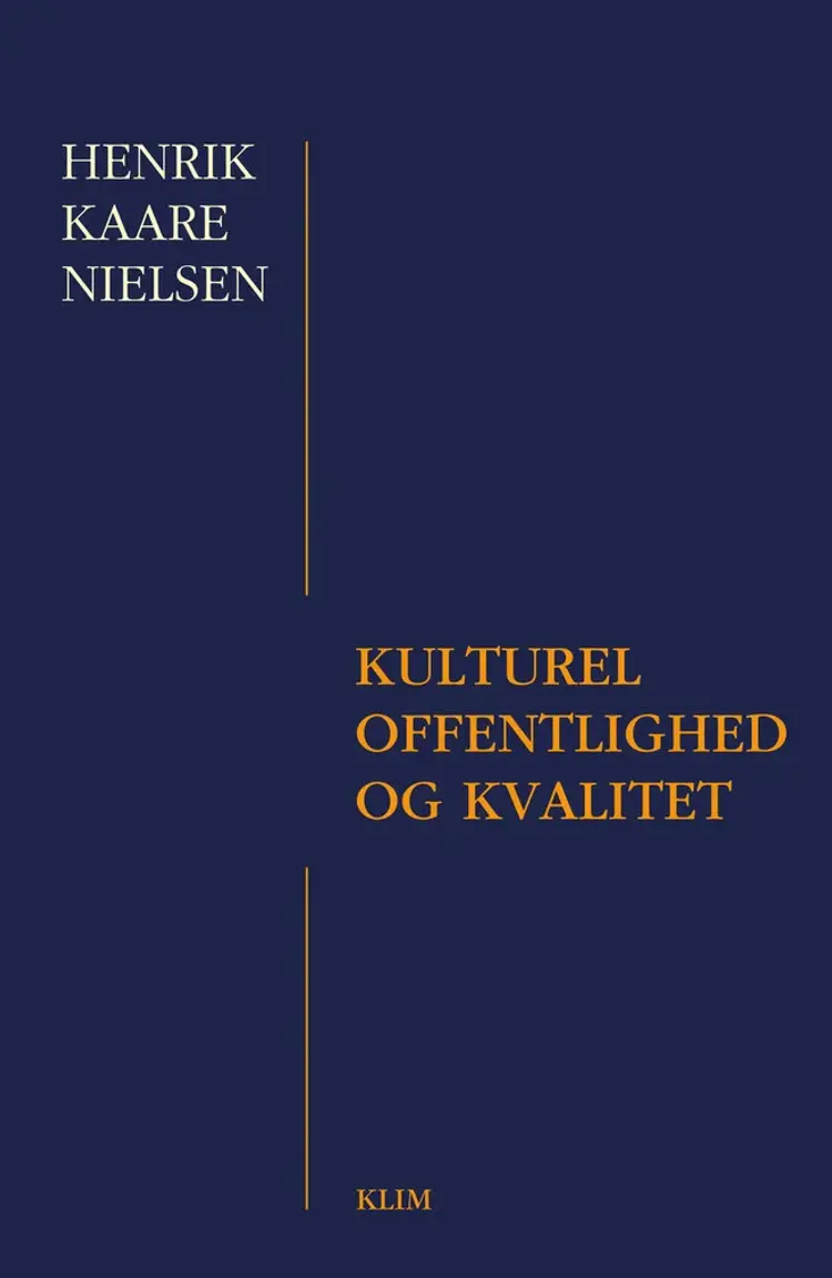 Kulturel offentlighed og kvalitet af Henrik Kaare Nielsen