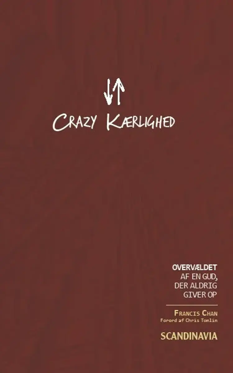 Crazy kærlighed af Francis Chan