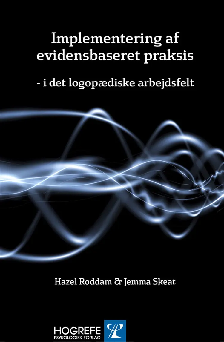 Implementering af evidensbaseret praksis i det logopædiske arbejdsfelt af Hazel Roddam