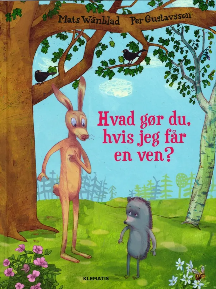 Hvad gør du, hvis jeg får en ven? af Mats Wänblad