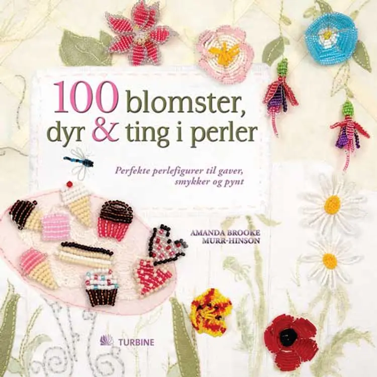 100 blomster, dyr & ting i perler af Amanda Brooke Murr-Hinson