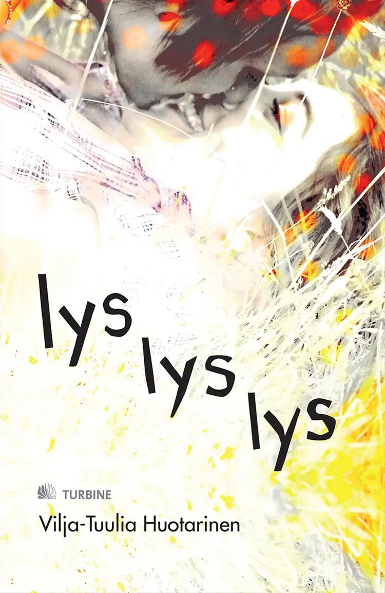 Lys lys lys af Vilja-Tuulia Huotarinen