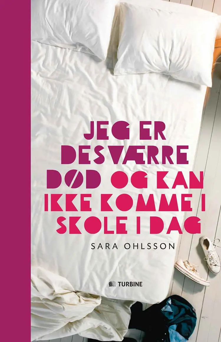 Jeg er desværre død og kan ikke komme i skole i dag af Sara Ohlsson
