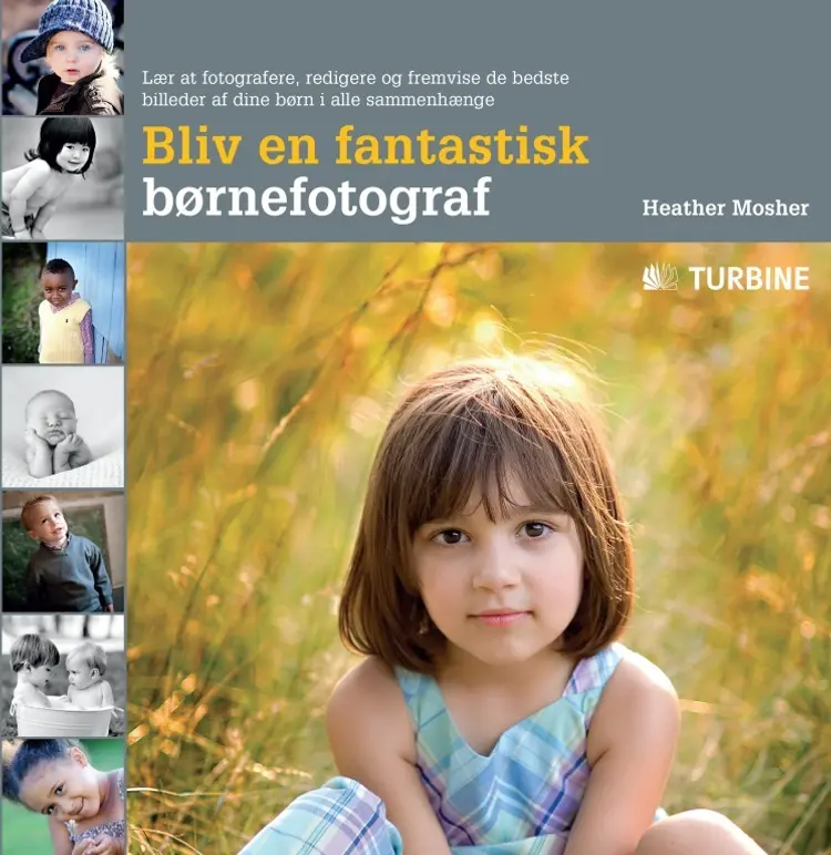 Bliv en fantastisk børnefotograf af Heather Mosher