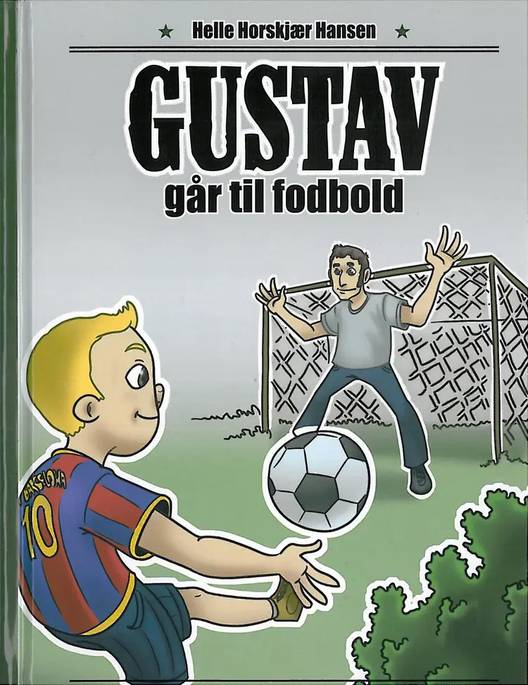 Gustav går til fodbold af Helle Horskjær Hansen