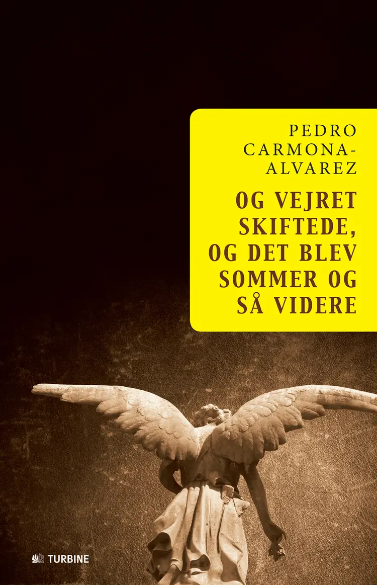 Og vejret skiftede, og det blev sommer og så videre af Pedro Carmona-Alvarez