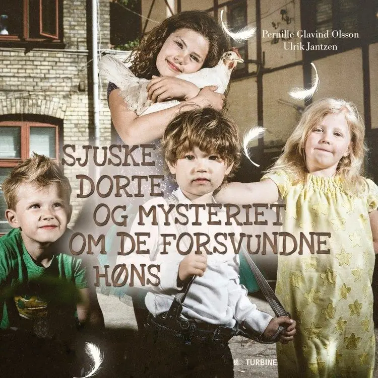 Sjuske Dorte og mysteriet om de forsvundne høns af Pernille Glavind Olsson
