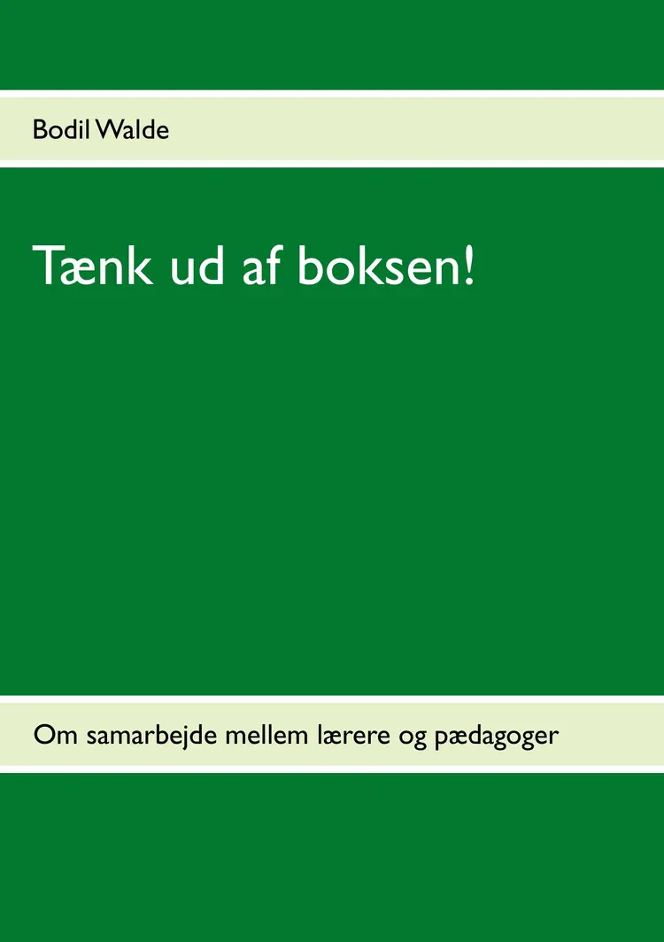 Tænk ud af boksen! af Bodil Walde