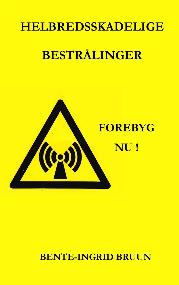 Helbredsskadelige bestrålinger af Bente-Ingrid Bruun