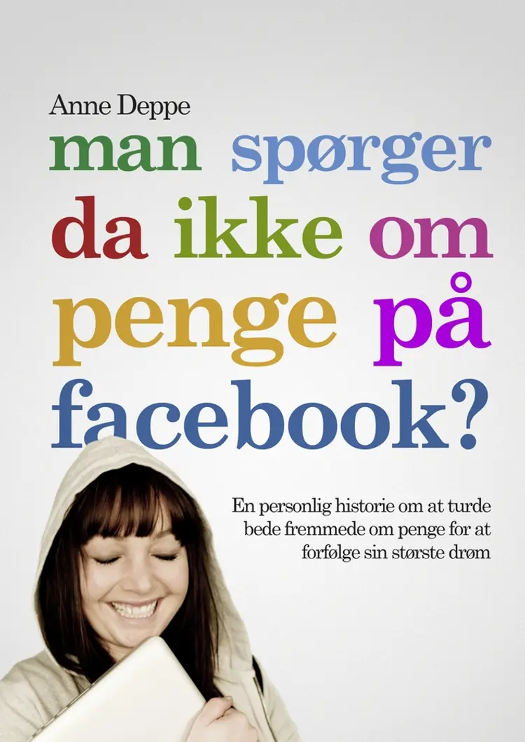 Man spørger da ikke om penge på Facebook? af Anne Deppe