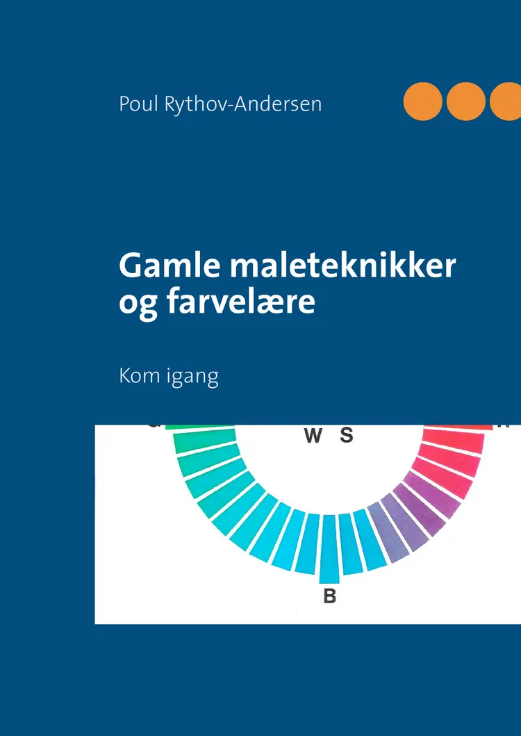 Gamle maleteknikker og farvelære af Poul Rythov-Andersen