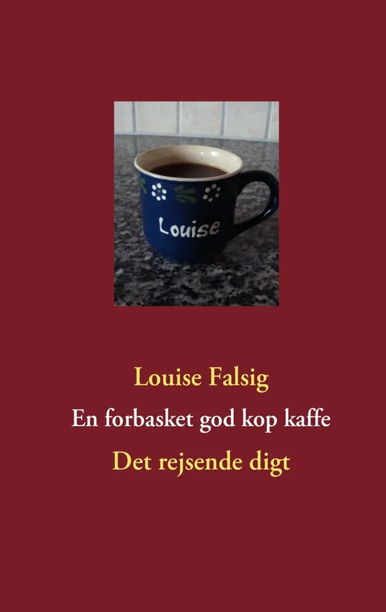 En forbasket god kop kaffe af Louise Falsig