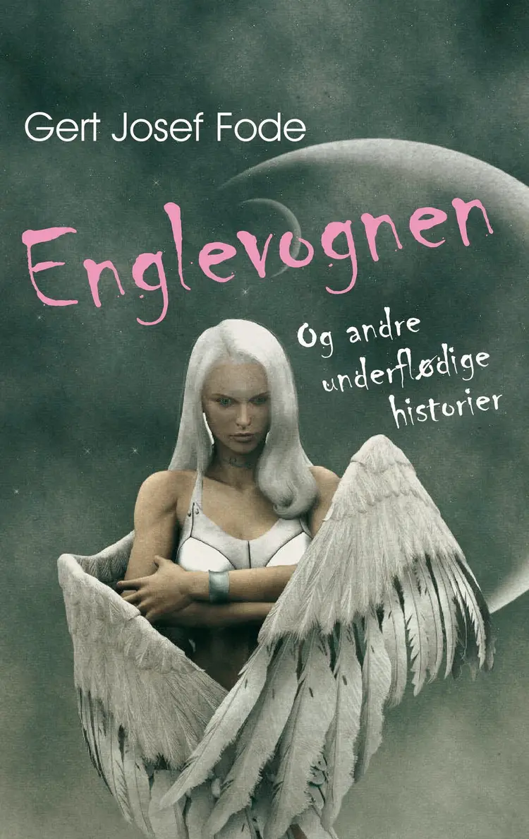 Englevognen og andre underflødige historier af Gert J. Fode