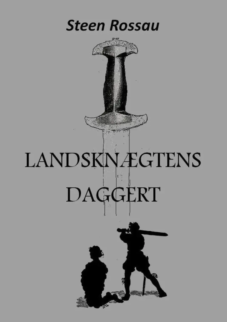 Landsknægtens Daggert af Steen Rossau