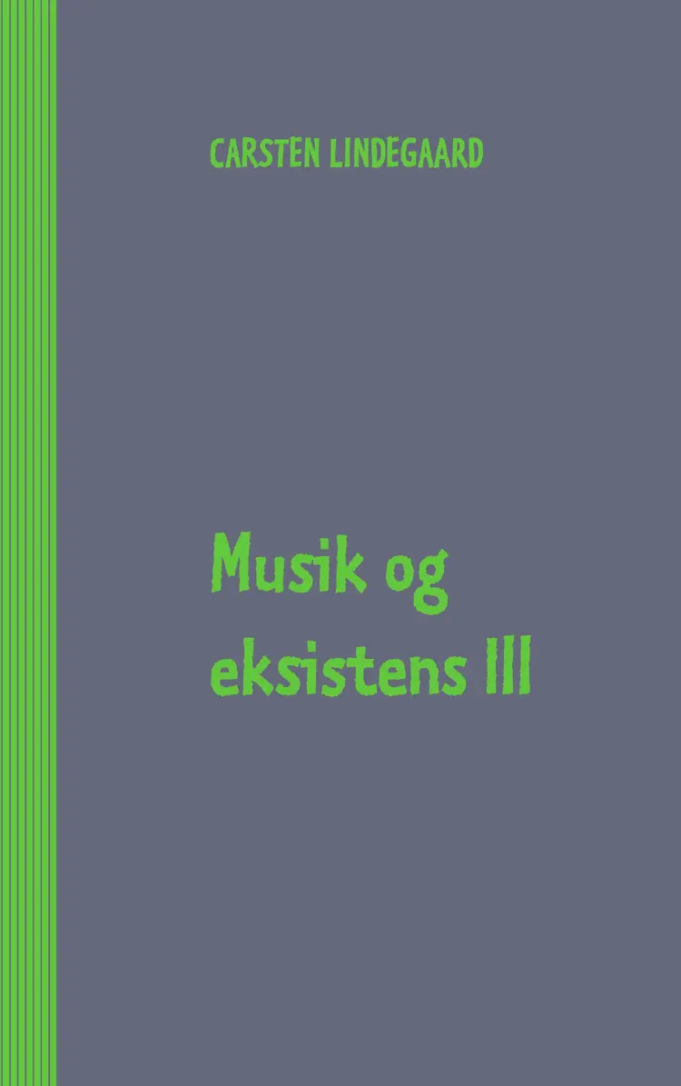 Musik og eksistens III af Carsten Lindegaard