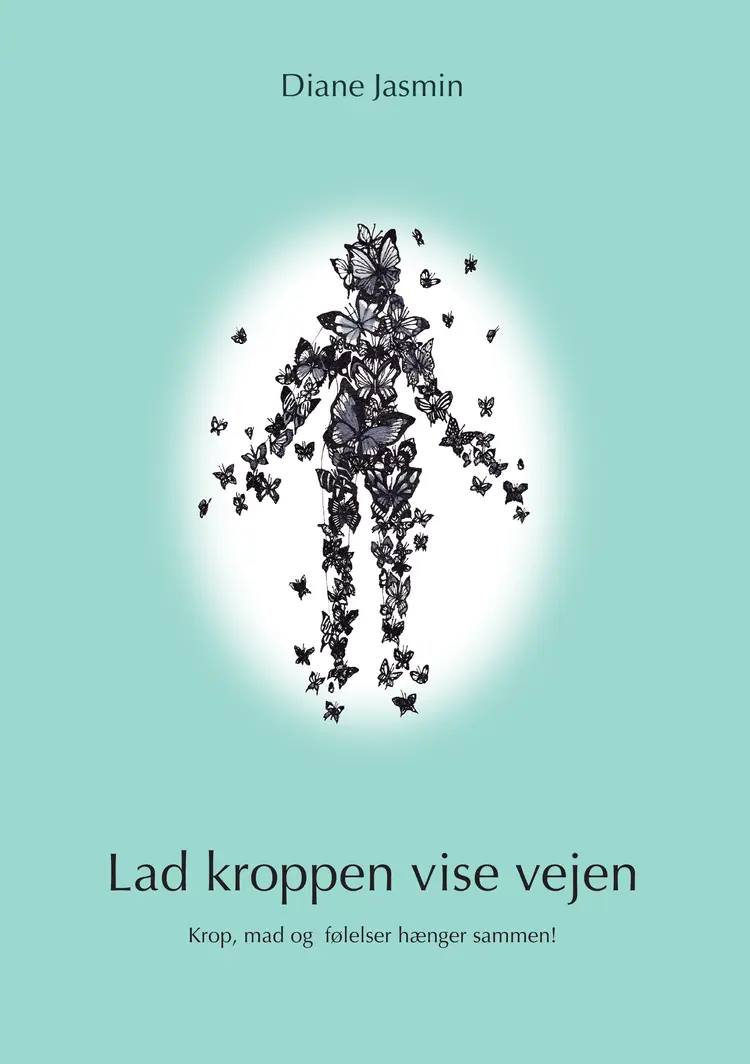 Lad kroppen vise vejen af Diane Jasmin