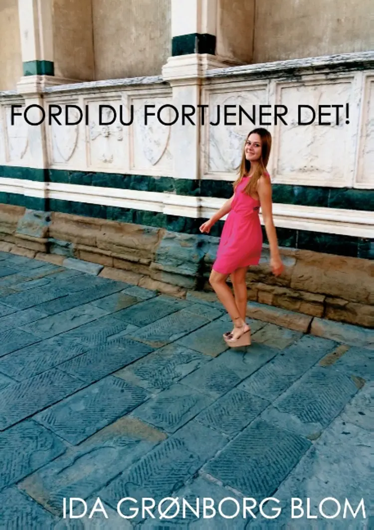 Fordi du fortjener det! af Ida Grønborg Blom