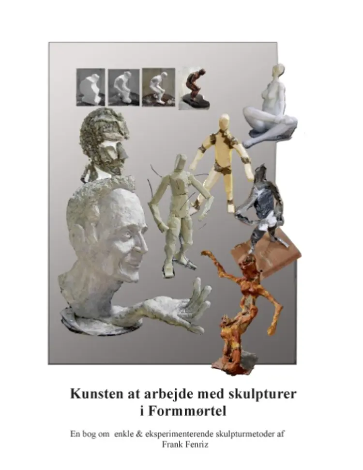 Kunsten at arbejde med skulpturer i Formmørtel af Frank Fenriz