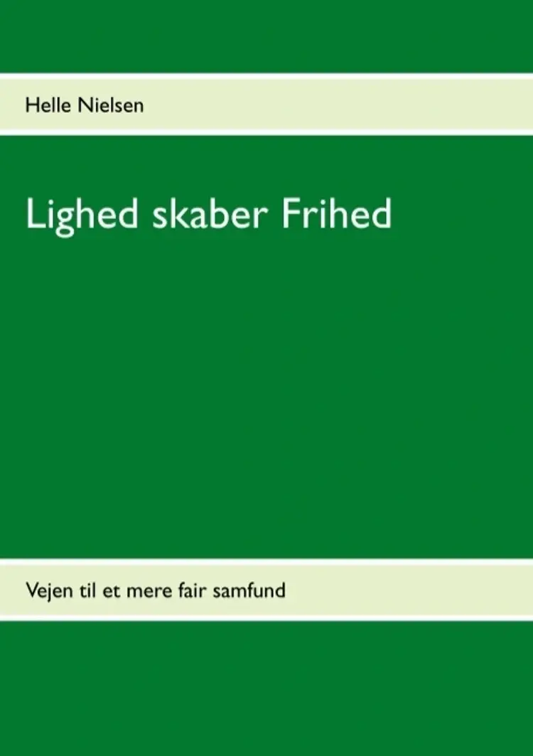 Lighed skaber Frihed af Helle Nielsen