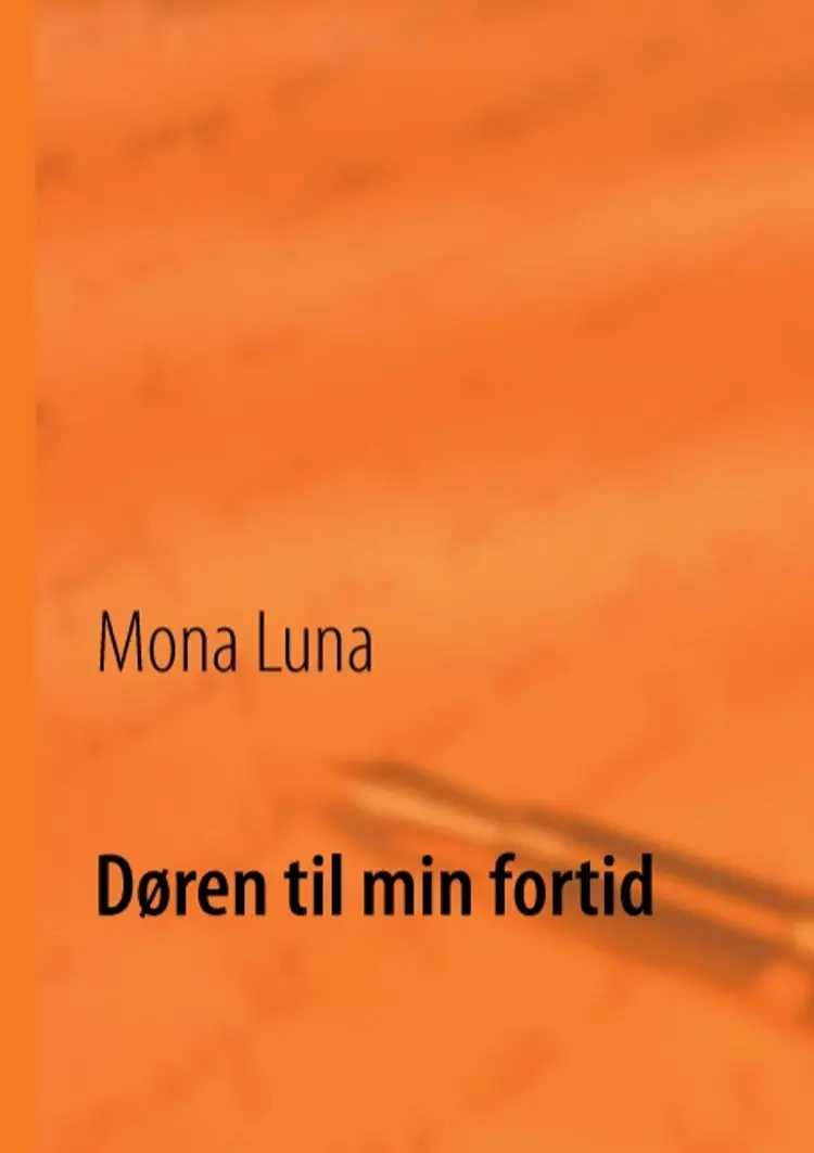 Døren til min fortid af Mona Luna