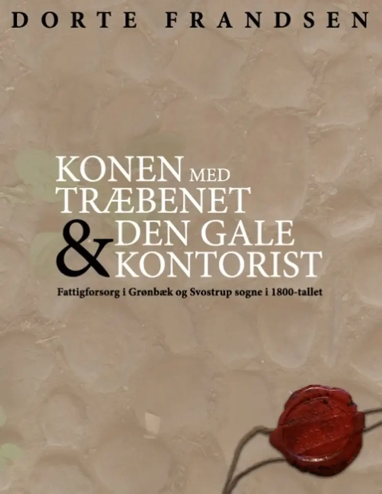 Konen med træbenet & den gale kontorist af Dorte Frandsen