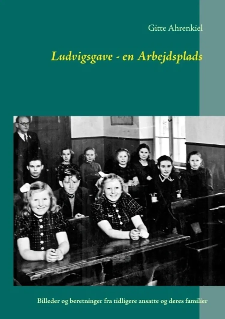 Ludvigsgave - en arbejdsplads af Gitte Ahrenkiel