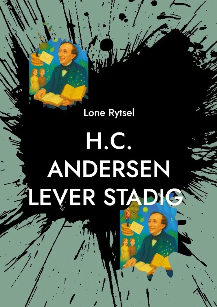 H.C. Andersen lever stadig af Lone Rytsel