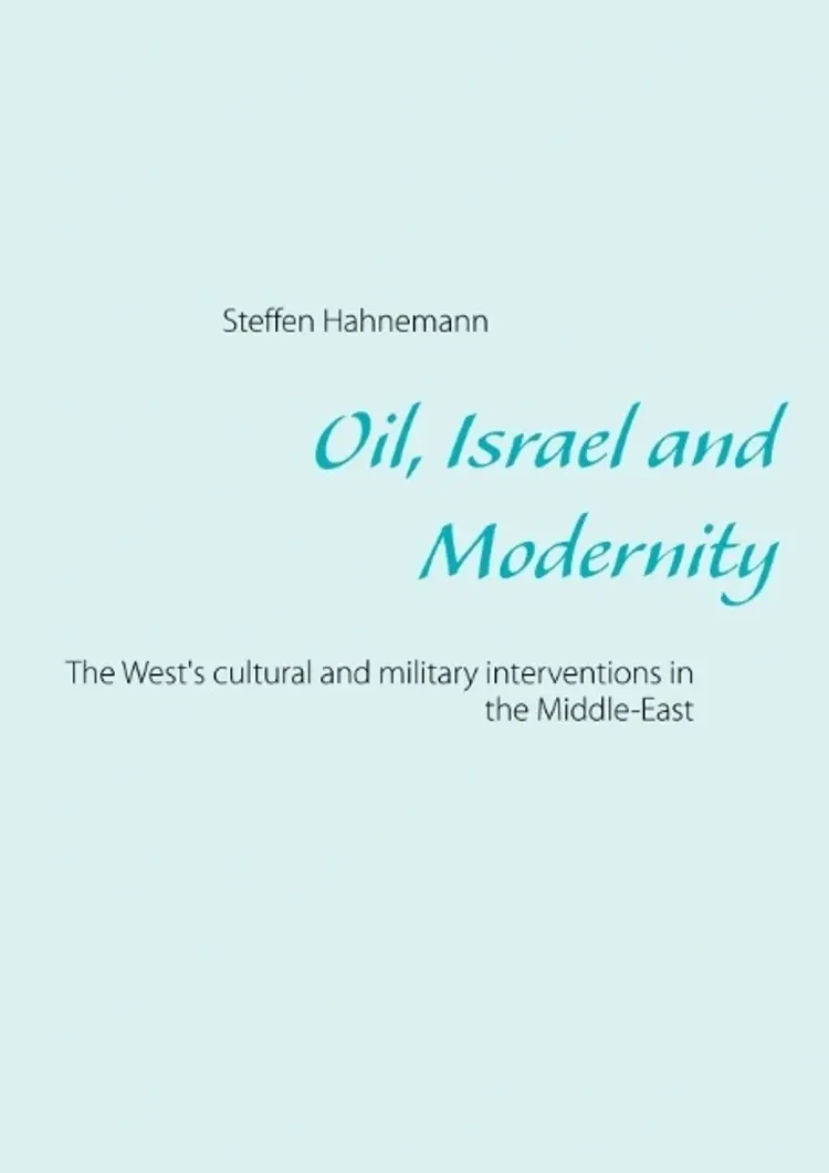 Oil, Israel and modernity af Steffen Hahnemann