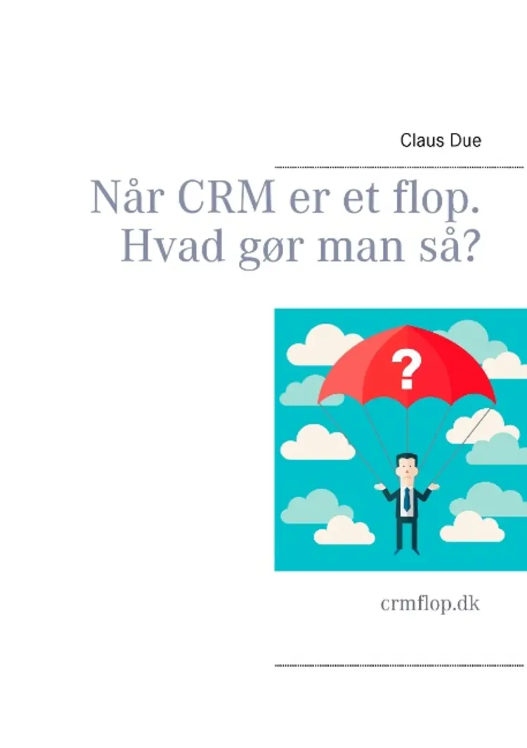 Når CRM er et flop af Claus Due