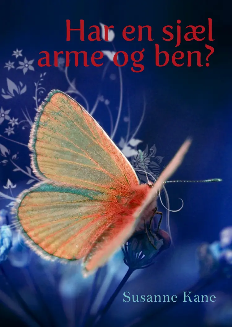 Har en sjæl arme og ben? af Susanne Kane