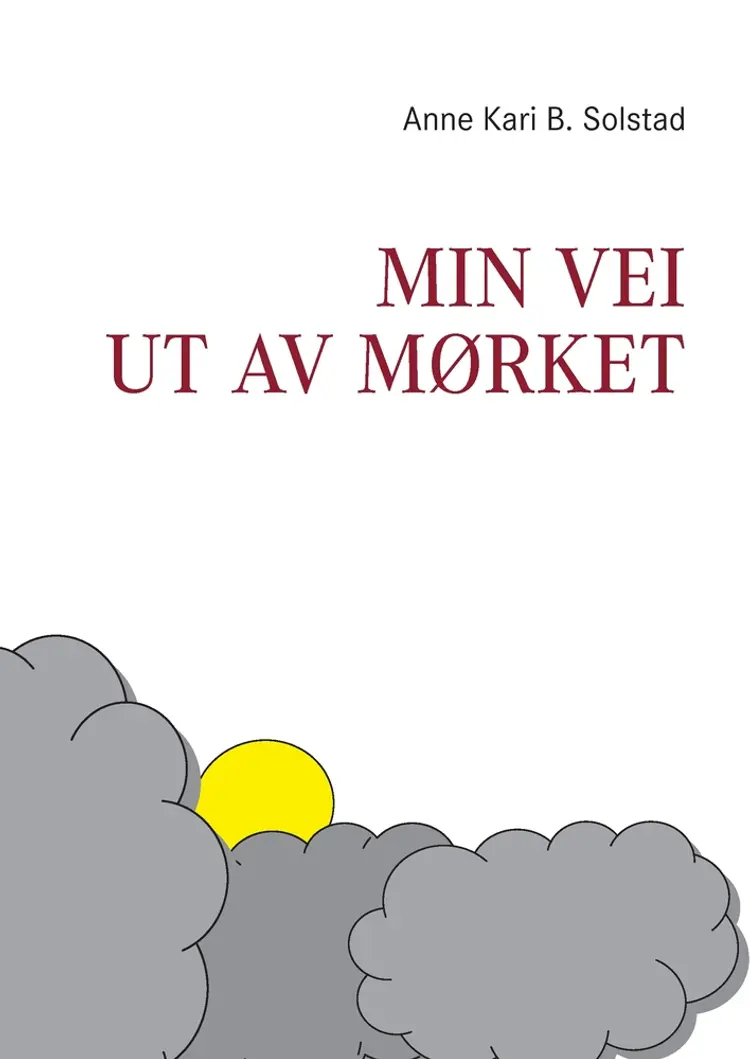 Min vei ut av mørket af Anne Kari B. Solstad