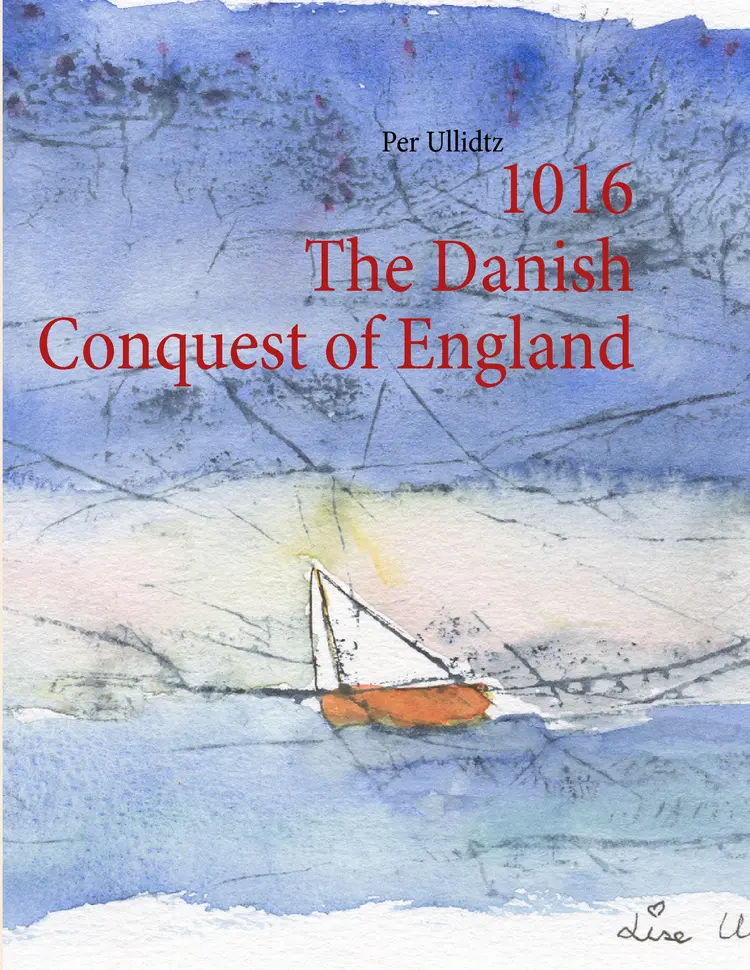 1016 - the Danish conquest of England af Per Ullidtz