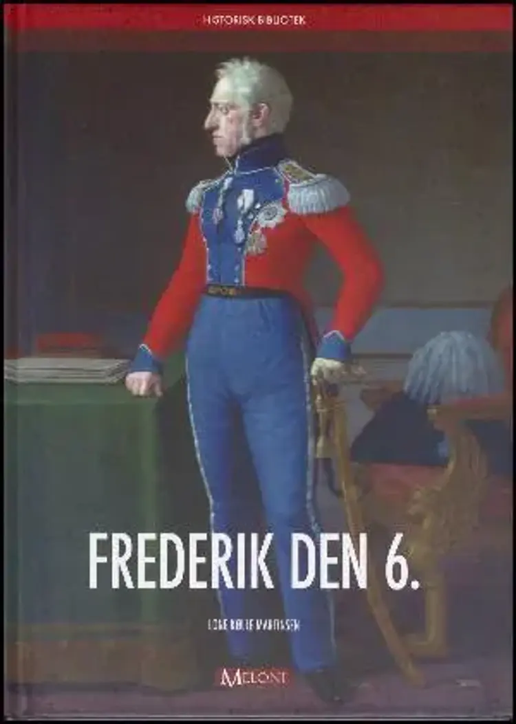 Frederik den 6. af Lone Kølle Martinsen