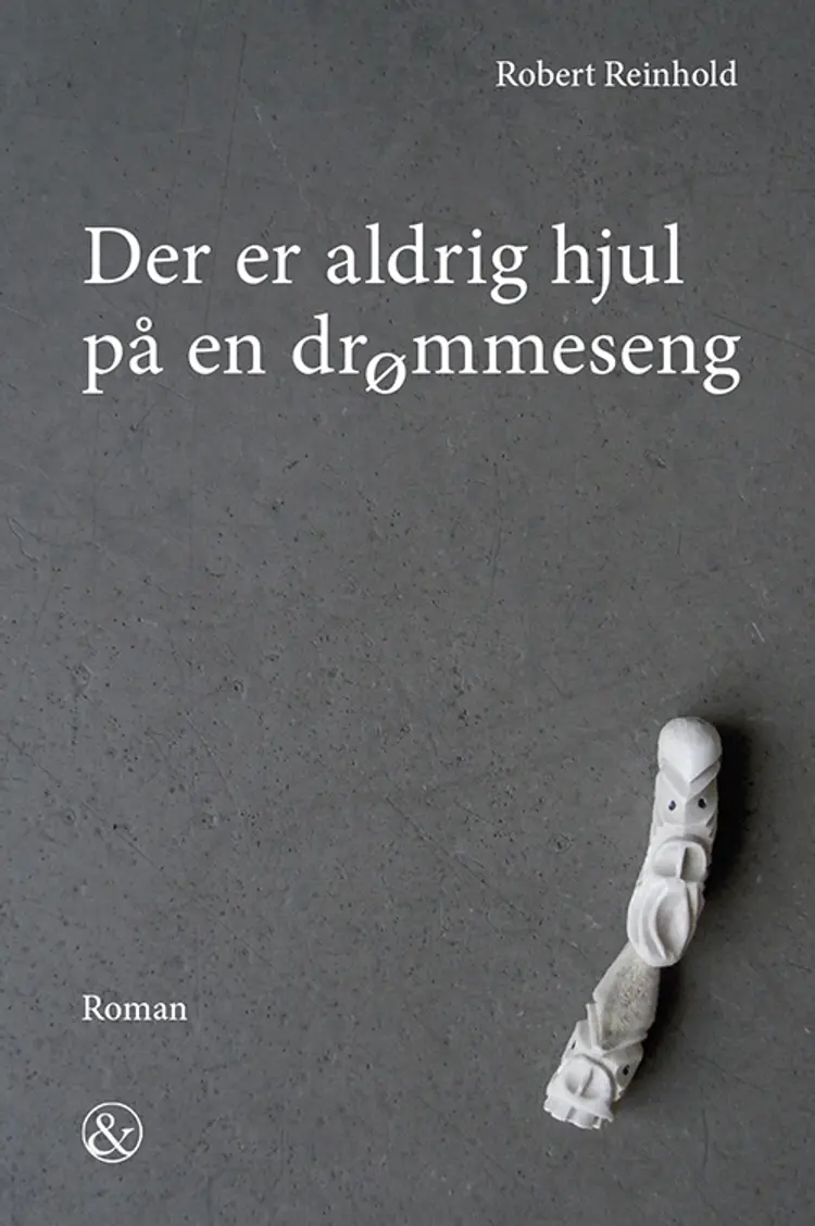 Der er aldrig hjul på en drømmeseng af Robert Reinhold