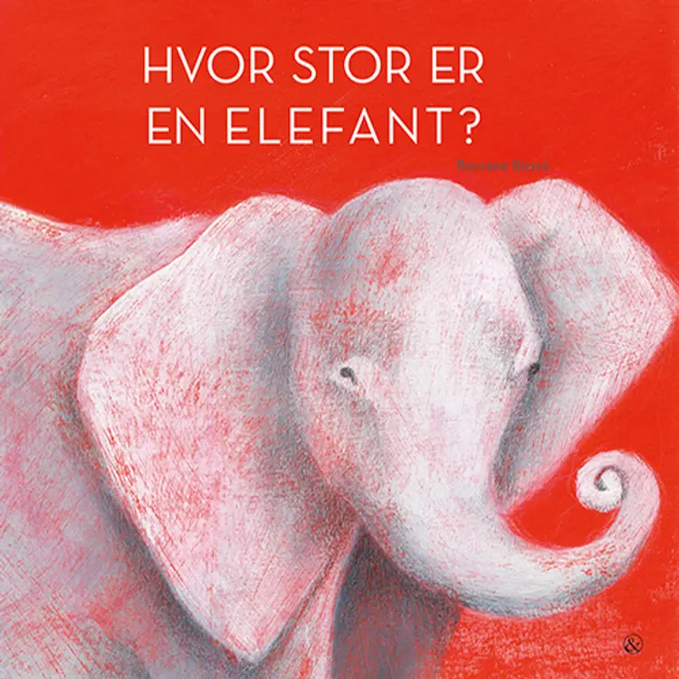 Hvor stor er en elefant? af Rossana Bossù