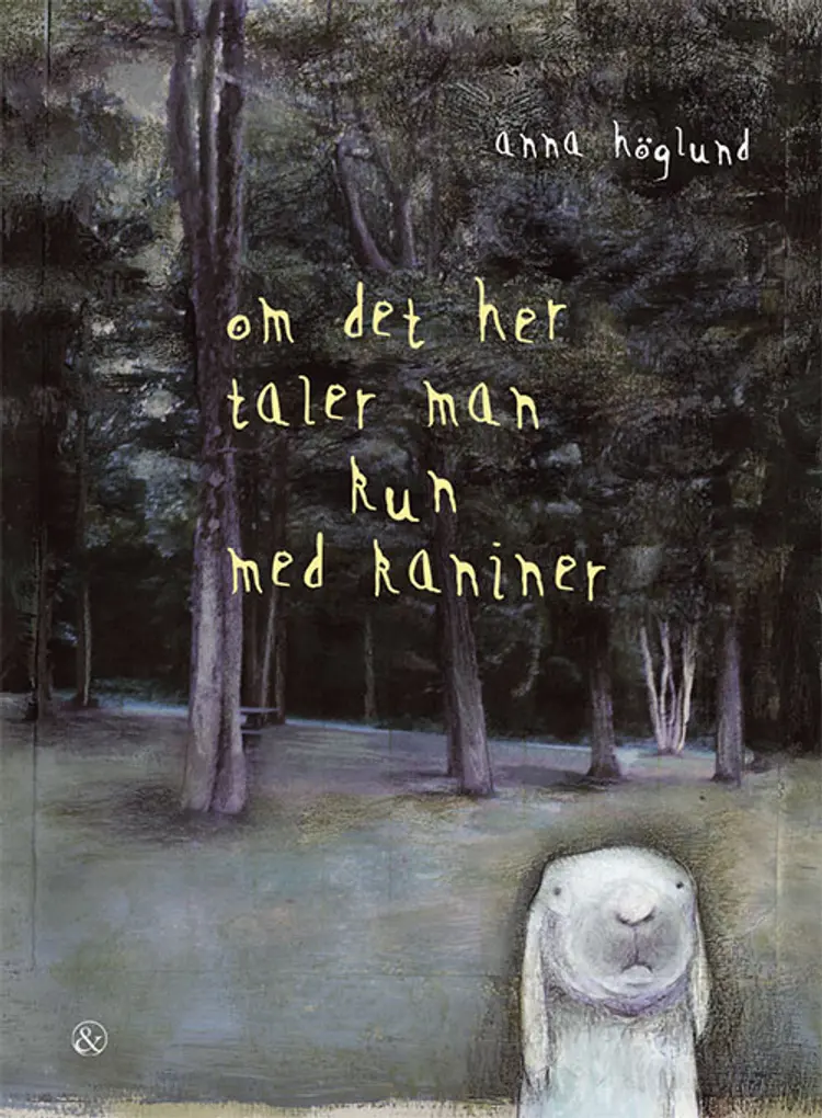Om det her taler man kun med kaniner af Anna Höglund
