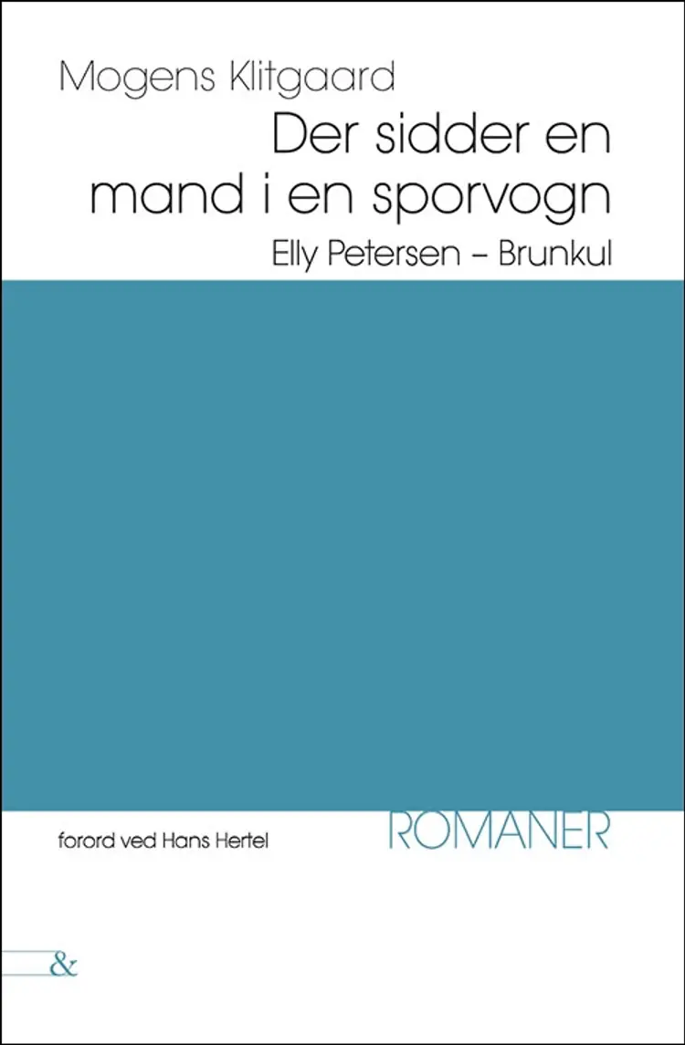 Der sidder en mand i en sporvogn / Elly Petersen / Brunkul af Mogens Klitgaard